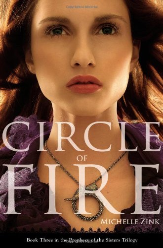 Circle of Fire - Prophecy of the Sisters Trilogy - Michelle Zink - Bøger - Little, Brown & Company - 9780316034463 - 1. juli 2012