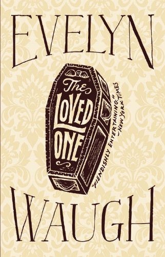 Cover for Evelyn Waugh · The Loved One (Hardcover Book) [Reissue edition] (2012)
