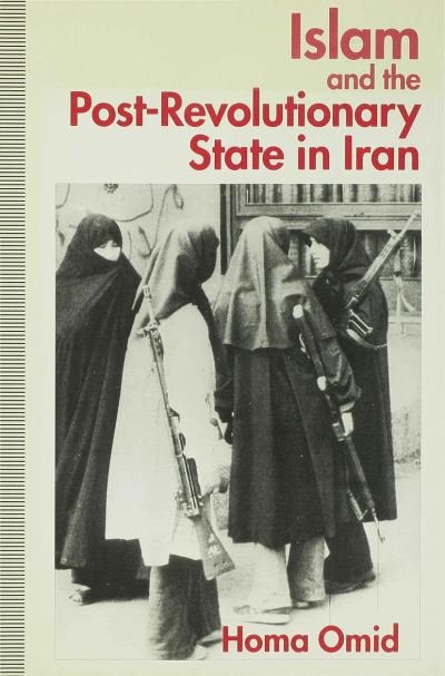 Cover for Homa Omid · Islam and the Post-Revolutionary State in Iran (Hardcover Book) (1994)