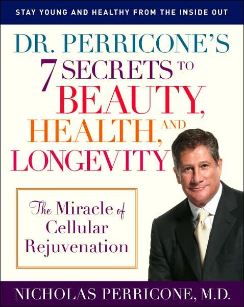 Cover for Perricone, Nicholas, M.D. · Dr. Perricone's 7 Secrets to Beauty, Health, and Longevity: The Miracle of Cellular Rejuvenation (Paperback Book) [Reprint edition] (2007)