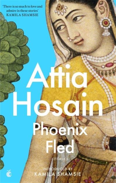 Cover for Attia Hosain · Phoenix Fled - Virago Modern Classics (Paperback Book) (2021)