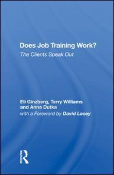 Cover for Eli Ginzberg · Does Job Training Work?: The Clients Speak Out (Hardcover Book) (2019)