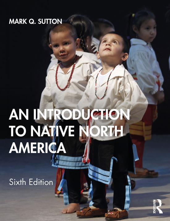 Cover for Sutton, Mark Q. (Statistical Research Inc, USA) · An Introduction to Native North America (Paperback Book) (2021)