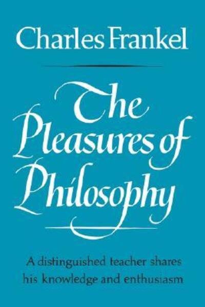 Cover for Charles Frankel · The Pleasures of Philosophy (Paperback Book) (2008)