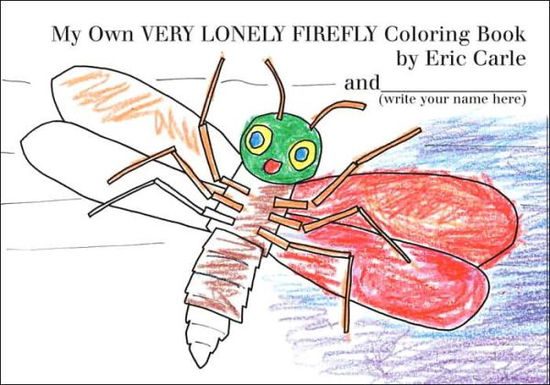 Cover for Eric Carle · My Own Very Lonely Firefly Coloring Book (Paperback Book) [Clr Csm edition] (2006)