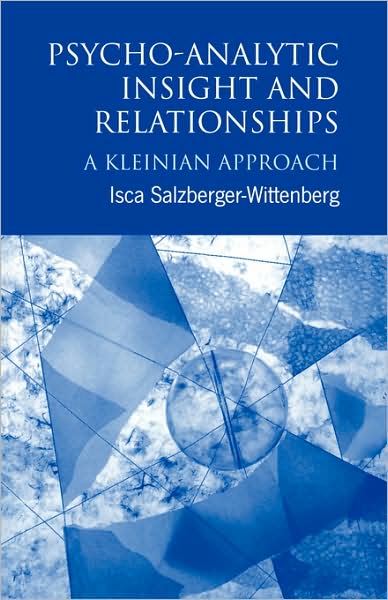 Cover for Isca Salzberger-Wittenberg · Psycho-Analytic Insight and Relationships: A Kleinian Approach (Pocketbok) (1973)