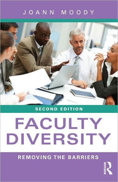 Cover for Moody, JoAnn (Professional Diversity Consultant, USA) · Faculty Diversity: Removing the Barriers (Taschenbuch) (2011)