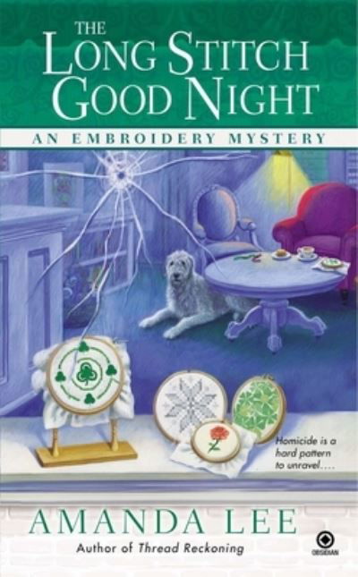 The Long Stitch Good Night: An Embroidery Mystery - Embroidery Mystery - Amanda Lee - Books - Penguin Putnam Inc - 9780451236463 - April 3, 2012