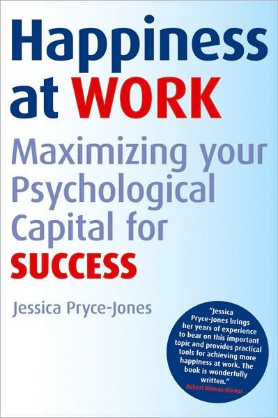 Cover for Pryce-Jones, Jessica (iOpener Consultancy) · Happiness at Work: Maximizing Your Psychological Capital for Success (Paperback Bog) (2010)