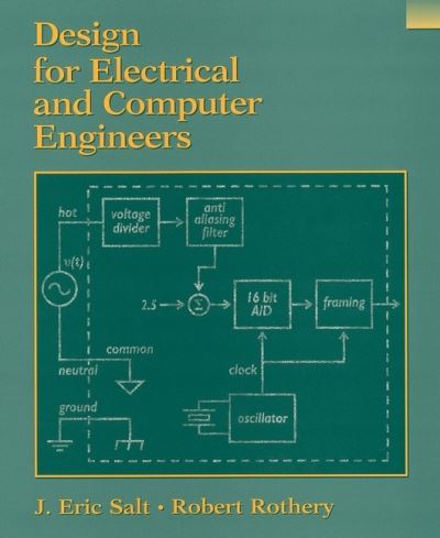 Cover for Salt, J. Eric (University of Saskatchewan) · Design for Electrical and Computer Engineers (Paperback Book) (2001)