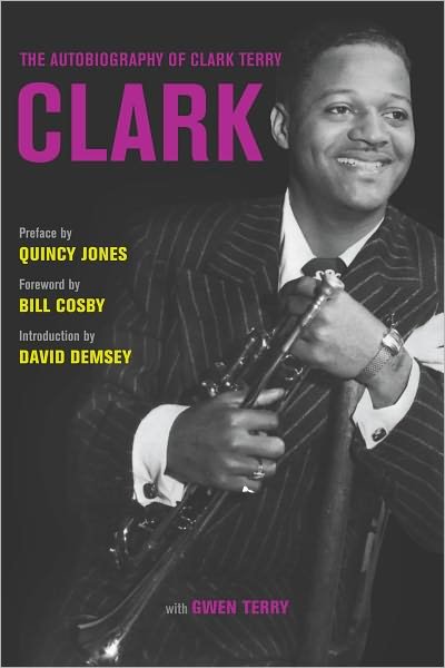 Cover for Clark Terry · Clark: The Autobiography of Clark Terry (Inbunden Bok) (2011)
