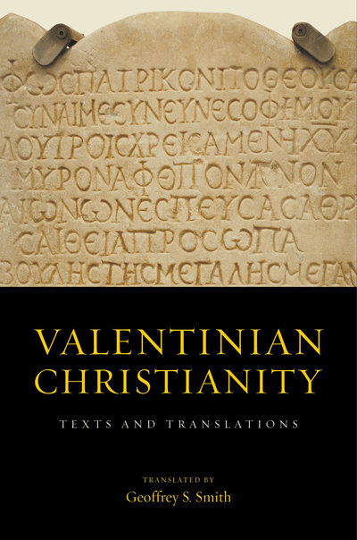 Cover for Geoffrey S. Smith · Valentinian Christianity: Texts and Translations (Hardcover Book) (2020)