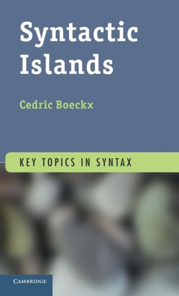 Cover for Cedric Boeckx · Syntactic Islands - Key Topics in Syntax (Hardcover Book) (2012)