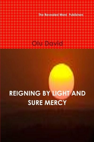 Cover for Olu David · Reigning by Light and Sure Mercy (Buch) (2010)