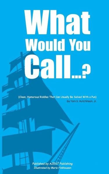 Cover for Tam S. Hutchinson Jr. · What Would You Call?? (Paperback Book) (2015)