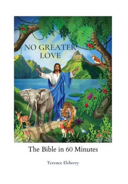 Cover for Terence Elsberry · No Greater Love: The Bible in 60 Minutes (Paperback Book) (2022)