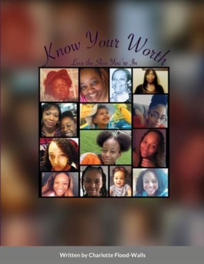 Charlotte Flood-Walls · Know Your Worth Love the Skin You're In (Paperback Book) (2020)