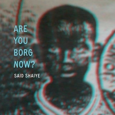 Cover for Said Shaiye · Are You Borg Now? (Paperback Book) (2021)