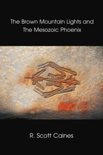 Cover for R. Scott Caines · The Brown Mountain Lights and the Mesozoic Phoenix (Paperback Book) (2004)