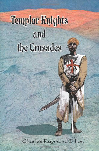 Cover for Charles Dillon · Templar Knights and the Crusades (Paperback Book) (2005)