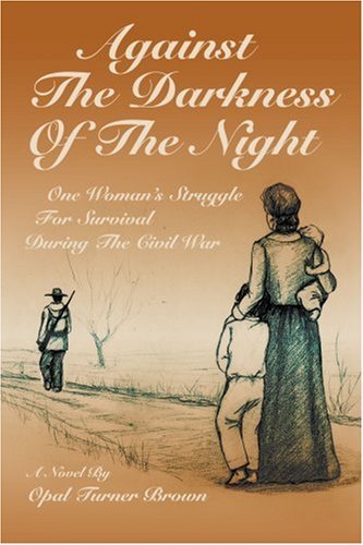 Cover for Opal Brown · Against the Darkness of the Night: One Woman's Struggle for Survival During the Civil War (Pocketbok) (2005)