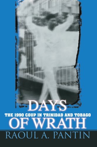 Cover for Rauol Pantin · Days of Wrath: the 1990 Coup in Trinidad and Tobago (Hardcover Book) (2007)