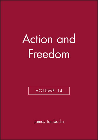 Action and Freedom, Volume 14 - Philosophical Perspectives Annual Volume - Tomberlin - Bücher - John Wiley and Sons Ltd - 9780631221463 - 29. November 2000