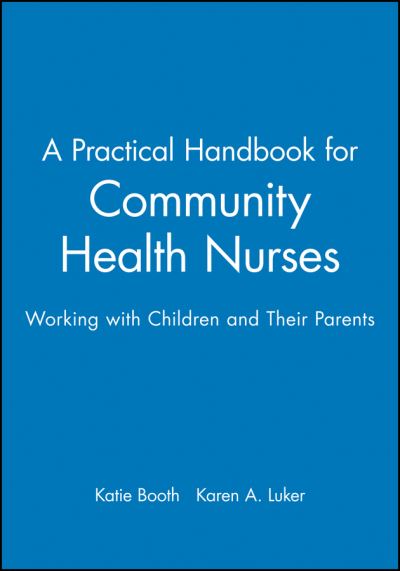 Cover for K Booth · A Practical Handbook for Community Health Nurses: Working with Children and Their Parents (Paperback Book) (1999)