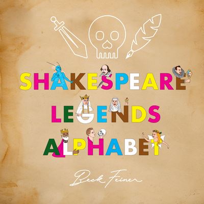 Shakespeare Legends Alphabet - Beck Feiner - Książki - Alphabet Legends Pty, Limited - 9780648672463 - 12 marca 2020