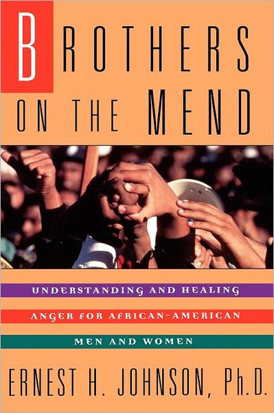 Brothers on the Mend : Understanding and Healing Anger for African-american men and Women - Ernest H. Johnson - Książki - Gallery Books - 9780671511463 - 1999