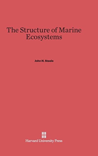 Cover for John H. Steele · The Structure of Marine Ecosystems (Hardcover Book) (1974)