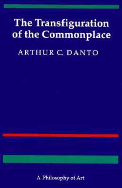 Cover for Arthur C. Danto · The Transfiguration of the Commonplace: A Philosophy of Art (Paperback Book) (1983)