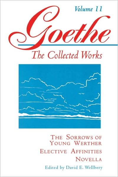 Cover for Johann Wolfgang Von Goethe · Goethe, Volume 11: The Sorrows of Young Werther--Elective Affinities--Novella (Taschenbuch) (1995)
