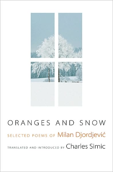 Cover for Milan Djordjevic · Oranges and Snow: Selected Poems of Milan Djordjevic - Facing Pages (Hardcover Book) (2010)