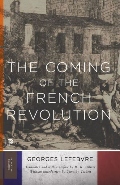 Cover for Georges Lefebvre · The Coming of the French Revolution - Princeton Classics (Paperback Book) [Revised edition] (2015)