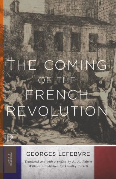 Cover for Georges Lefebvre · The Coming of the French Revolution - Princeton Classics (Taschenbuch) [Revised edition] (2015)