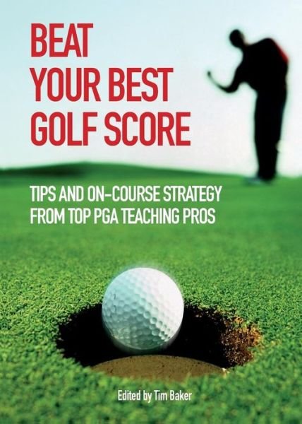Cover for Limited, Bauer Advertising (Author) · Beat Your Best Golf Score (Paperback Bog) (2008)