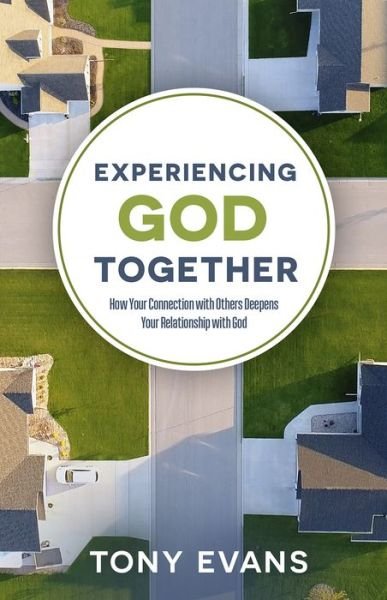 Cover for Tony Evans · Experiencing God Together How Your Connection with Others Deepens Your Relationship with God (Bok) (2020)