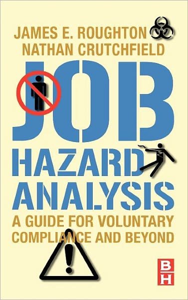 Cover for Roughton, James (Safety professional and active member, Project Safe, Georgia Safety Advisory Board, Georgia Department of Labor, USA) · Job Hazard Analysis: A guide for voluntary compliance and beyond (Inbunden Bok) (2007)