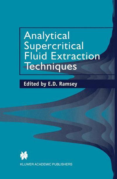 Analytical Supercritical Fluid Extraction Techniques - E D Ramsey - Books - Chapman and Hall - 9780751404463 - October 31, 1998