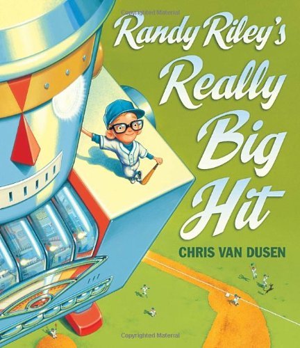 Cover for Chris Van Dusen · Randy Riley's Really Big Hit (Hardcover bog) [1st Printing edition] (2012)