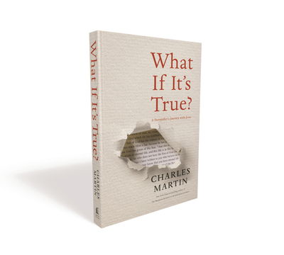 Cover for Charles Martin · What If It's True?: A Storyteller’s Journey with Jesus (Paperback Bog) (2020)