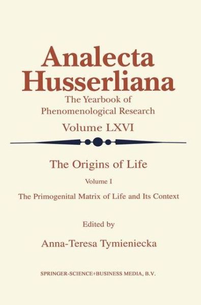 Cover for World Institute for Advanced Phenomenological Research and Learning · The Origins of Life: The Primogenital Matrix of Life and Its Context - Analecta Husserliana (Hardcover Book) [2000 edition] (2000)