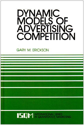 Cover for Gary M. Erickson · Dynamic Models of Advertising Competition: Open- and Closed-Loop Extensions - International Series in Quantitative Marketing (Hardcover Book) [1991 edition] (1991)