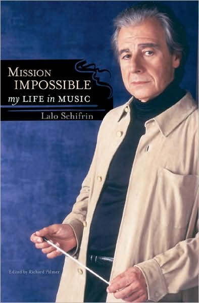 Mission Impossible: My Life in Music - Studies in Jazz - Lalo Schifrin - Books - Scarecrow Press - 9780810859463 - June 27, 2008