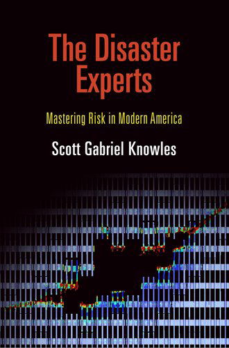 Cover for Scott Gabriel Knowles · The Disaster Experts: Mastering Risk in Modern America - The City in the Twenty-First Century (Paperback Book) (2013)