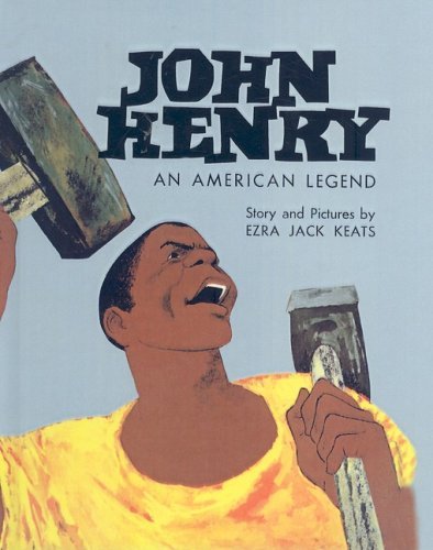 John Henry: an American Legend - Ezra Jack Keats - Bøger - Perfection Learning - 9780812459463 - 1. maj 1987