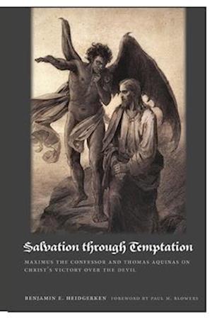 Cover for Benjamin E. Heidgerken · Salvation Through Temptation: Maximus the Confessor and Thomas Aquinas on Christ's Victory Over the Devil (Paperback Book) (2024)