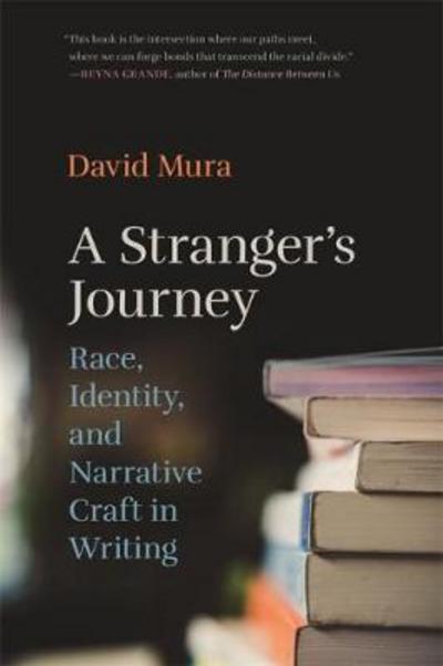 Cover for David Mura · A Stranger's Journey: Race, Identity, and Narrative Craft in Writing (Paperback Book) (2018)