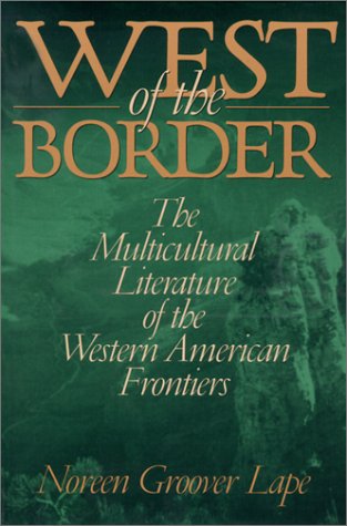 Cover for Noreen Groover Lape · West of the Border: The Multicultural Literature of the Western American Frontiers (Paperback Book) (2000)